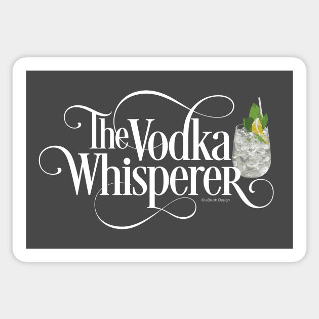 The Vodka Whisperer Sticker by eBrushDesign